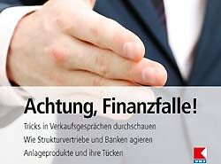 Finanzfallen-Finanzgesch�fte-Manfred Lappe-Verkaufsgespr�che-Finanzprodukte-Schadensfall-Ersparnisse-Versicherungen-Altersvorsorge-Buch-Gefahrenquellen -Gefahren-Performance-Kosten-Kapitalverlust-Immofinanz-Meinl-AMIS-Moshammer-Alltagsfallen-Fin