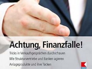 Finanzfallen-Finanzgeschäfte-Manfred Lappe-Verkaufsgespräche-Finanzprodukte-Schadensfall-Ersparnisse-Versicherungen-Altersvorsorge-Buch-Gefahrenquellen -Gefahren-Performance-Kosten-Kapitalverlust-Immofinanz-Meinl-AMIS-Moshammer-Alltagsfallen-Fin