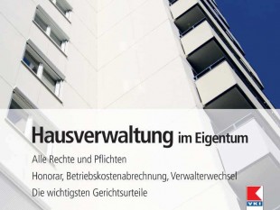 Ratgeber-Konsument-Buch-Hausverwaltung-Eigentum-Wohnungseigentümer-Eigentümergemeinschaft-Wohnungseigentum-Martin Gruber-Erwin Bruckner-Rechte-Pflichten-Honorar-Betriebskostenabrechnung-Verwalterwechsel-Honorar-Gerichtsurteile-Sparzinsen-Kreditz