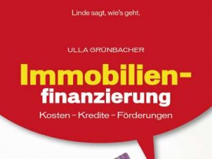 Ratgeber-Haus-Wohnung-Finanzierung-Eigentumswohnung-Wohnhaus-Eigenheim-Fallen-Buch-Immobilienfinanzierung-Linde Verlag-Ulla Grünbacher-Kurier-Redakteurin-Immobilien-Wohnen-Immobilienkauf-Förderungen-Bundesländer-Finanzierung-Besteuerung-Ver