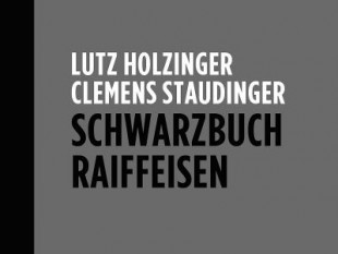 Hypo Alpe Adria-Nationalrat-Ex-Finanzminister-Josef Pröll-Raiffeisen-Schwarzbuch Raiffeisen-Notverstaatlichung-Hypo-Landesbanken-Haftungsverbund-Bankrott-Macht-Einfluß-Arbeitgeber-Landwirtschaft-Industrie-Banken-Versicherungen-Medien-Immobilien